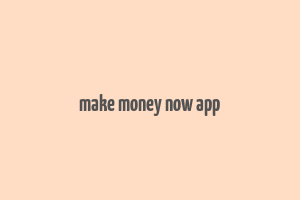 make money now app