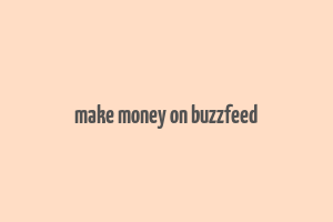 make money on buzzfeed