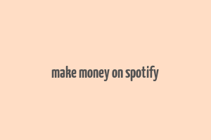 make money on spotify