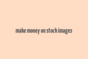 make money on stock images