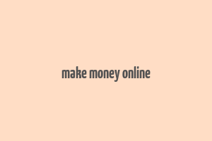 make money online