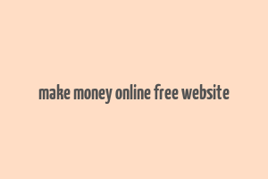 make money online free website