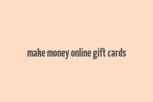 make money online gift cards