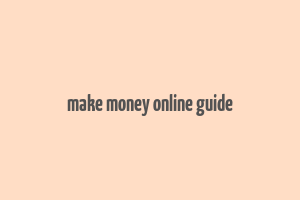 make money online guide