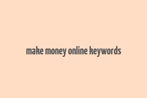 make money online keywords