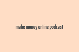 make money online podcast