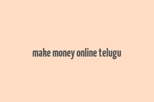 make money online telugu