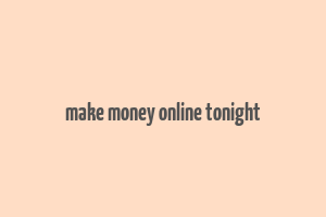 make money online tonight