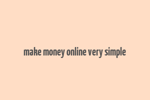 make money online very simple