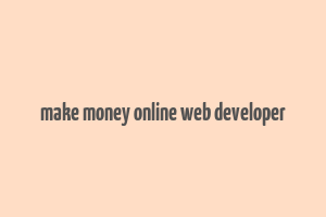 make money online web developer