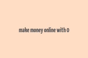 make money online with 0