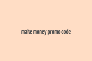 make money promo code