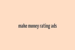 make money rating ads