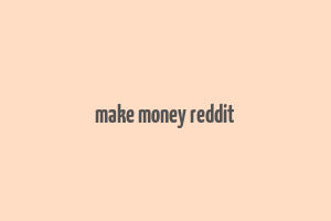 make money reddit