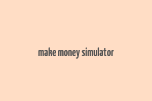 make money simulator