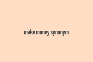 make money synonym