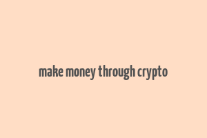 make money through crypto