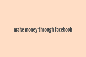 make money through facebook