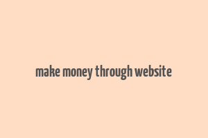 make money through website