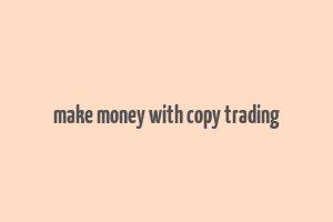 make money with copy trading