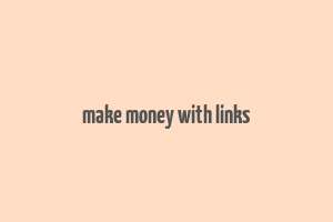 make money with links