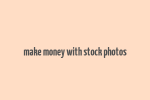 make money with stock photos