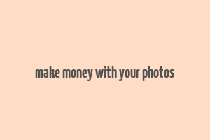 make money with your photos