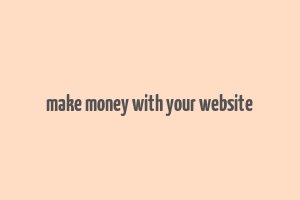 make money with your website