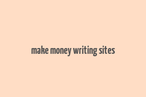 make money writing sites