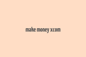 make money xcom