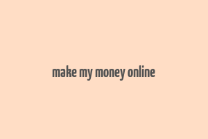 make my money online