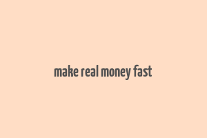 make real money fast