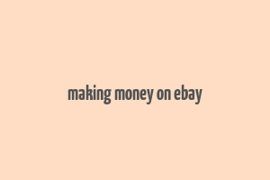 making money on ebay