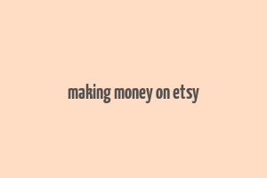 making money on etsy