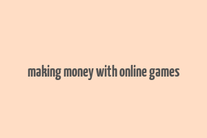 making money with online games