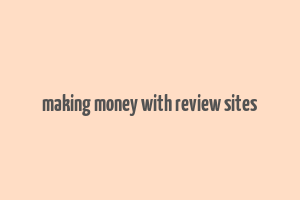 making money with review sites