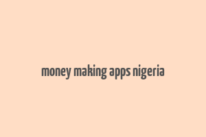 money making apps nigeria