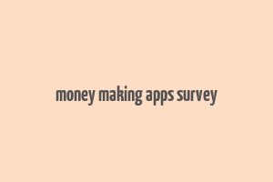 money making apps survey