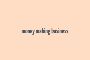 money making business