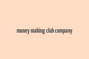 money making club company