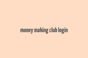 money making club login