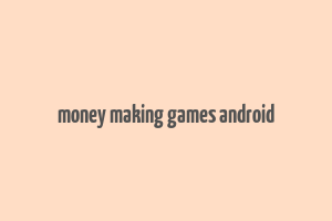 money making games android