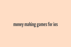 money making games for ios