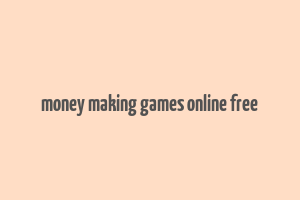 money making games online free