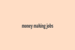 money making jobs