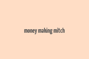 money making mitch