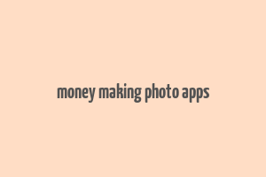 money making photo apps