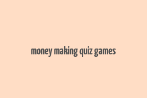 money making quiz games