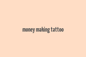 money making tattoo