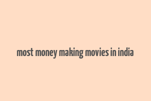 most money making movies in india